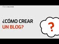 ¿Cómo crear un blog?
