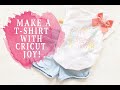 MAKE A T-SHIRT WITH CRICUT JOY!  A STEP-BY-STEP GUIDE