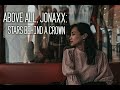 Above all, Jonaxx: Stars behind a Crown (A Documentary)