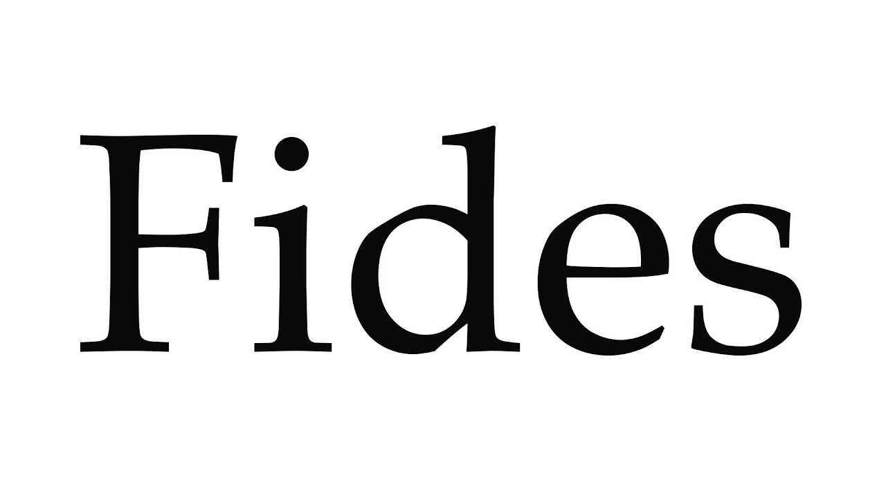 How to Pronounce Fides 