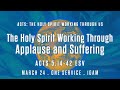The Holy Spirit Working Through Applause and Suffering 10AM