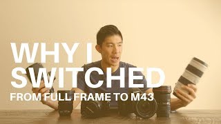 WHY I SWITCHED FROM FULL FRAME TO M43 - Travel Photography Camera and Lenses