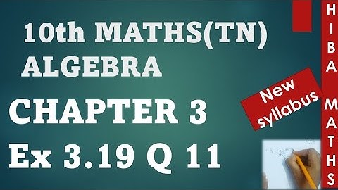 10th maths chapter 3 exercise 3.19 question 11 tn samacheer hiba maths