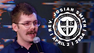 NPBC Chapel | Rev. Josiah Smith | April 2nd | Spring 2024