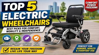 Electric Wheelchair 🔥 5 Best Electric Wheelchairs of 2026 – Top Picks for Comfort & Mobility