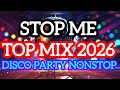 Top mix 2026, Party Disco (Stop Me) Nonstop 2026 Disco Remix