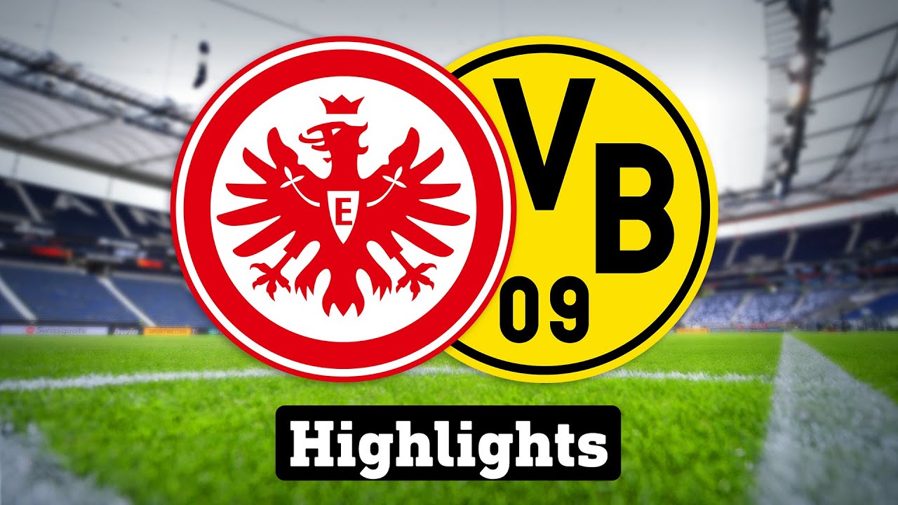 Eintracht Frankfurt - Borussia Dortmund Highlights 1