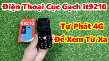 Cài Đặt Camera Ngụy Trang Điện Thoại Cục Gạch it9210 Tự Phát 4G Để Xem Từ Xa Mà Không Ai Nói Với Bạn