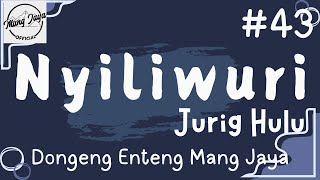 NYILIWURI JURIG HULU 43, Dongeng Enteng Mang Jaya, Carita Sunda @MangJayaOfficial