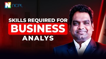 Why a Business Analyst Requires More Than Just Communication Skills - NCPL Media