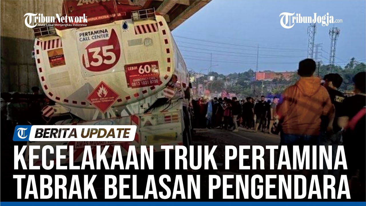 KRONOLOGI KECELAKAAN TRUK PERTAMINA TABRAK BELASAN PENGENDARA