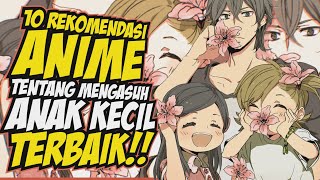 10 Rekomendasi Anime Tentang Mengasuh Anak Kecil TERBAIK!