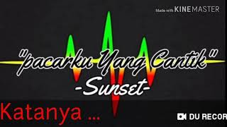 Sunset - pacarku yang cantik