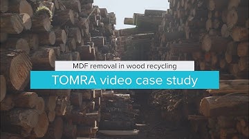 MDF removal in wood recycling | TOMRA video case study