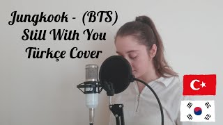 Jungkook (BTS) - 'Still With You' TÜRKÇE COVER | TURKISH VERSION Cover by Zeyrimed Resimi