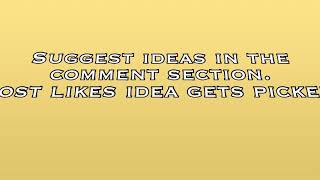 250 Subscribers Special Ideas (read description)