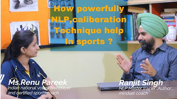 How NLP technique Calibration is effective in sports? NLP || Ranjit with Renu Pareek ||