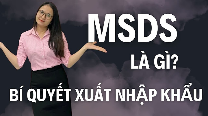 Msds trong xuất nhập khẩu là gì