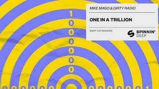 Mike Mago & DIRTY RADIO - One In A Trillon