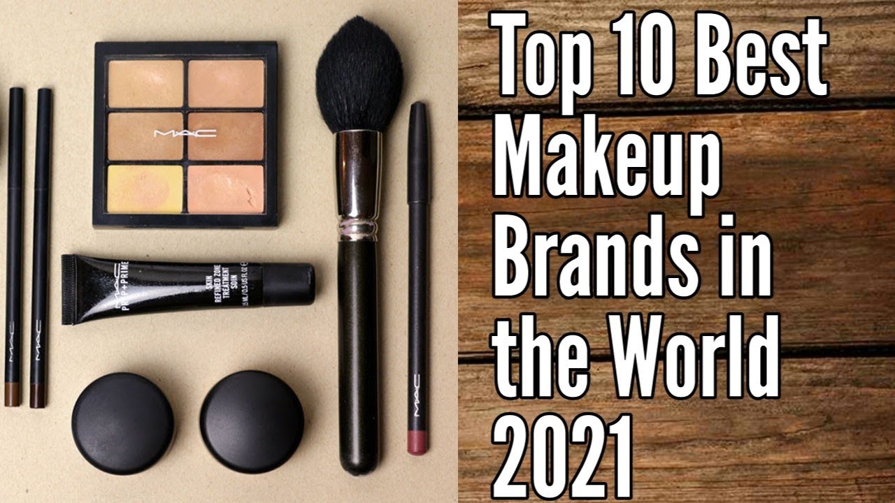 Foranderlig Oxide Jakke Top 10 Best Makeup Brands in the World 2021 - YouTube