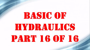 Basic of Hydraulics part 16 OF 16 | Mechanical Engineering