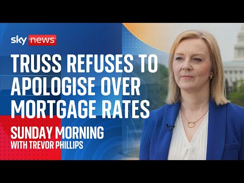 Liz Truss refuses to apologise over higher mortgage rates.