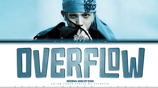 EVAN 'Overflow' Lyrics (에반 Overflow 가사) [Color Coded Lyrics] | RCLeditz