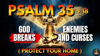 🔥God reveals Psalm 35+18+64: God broken attacks — Justice NOW
