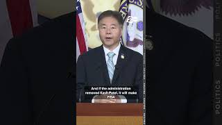 Democratic Congressman Ted Lieu urged the Trump administration to remove FBI Director Kash Patel