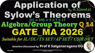 GATE_ MA 2026 | Application of Sylow’s Theorems | Algebra/Groups | Q 14 | Soln discsd by Prof KSN OU