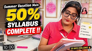 Summer Vacation Mein 50% Syllabus Complete Karna Hai? Watch This! | Class 10 & 12