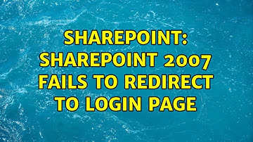 Sharepoint: SharePoint 2007 fails to redirect to login page (2 Solutions!!)
