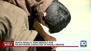 Death By Hanging Now Default Sentence For Palestinians Convicted Of Deadly Attacks In Israel