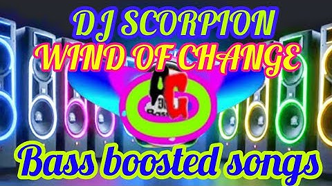 DJ SCORPION WIND OF CHANGE || Bass boosted songs || Sound Check 