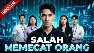 Salah Memecat Orang Drama China | Sub Indo