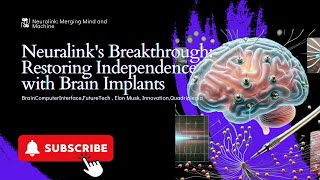 The Future of Human-Computer Interaction: Neuralink's N1 Brain Implant: