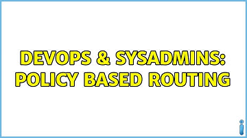 DevOps & SysAdmins: Policy based routing (2 Solutions!!)