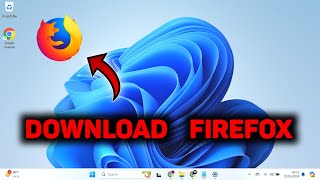 How to Download and install FireFox on windows 11