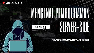 Mengenal Pemrograman Server-Side dari Nol (Wajib Tahu!)