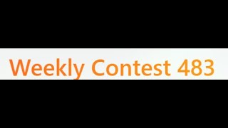 LEETCODE WEEKLY CONTEST 483 VIRTUAL