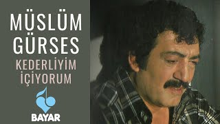 Müslüm Gürses - Kederliyim İçiyorum Resimi