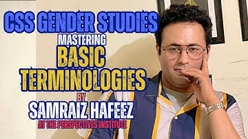 Essential Insights: Samraiz Hafeez on CSS Gender Studies Language