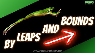 English Idiom: BY LEAPS AND BOUNDS | Learn English Idioms with Woodward English by Woodward English 3,522 views 2 months ago 1 minute, 38 seconds