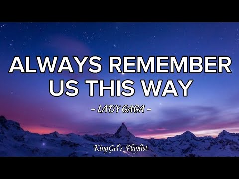 Always Remember Us This Way - Lady Gaga (Lyricvideo)