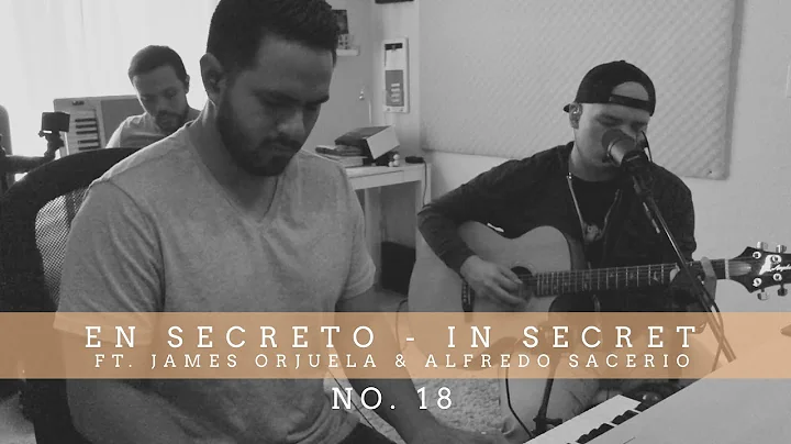 En Secreto / In Secret No. 18 (ft James Orjuela & ...