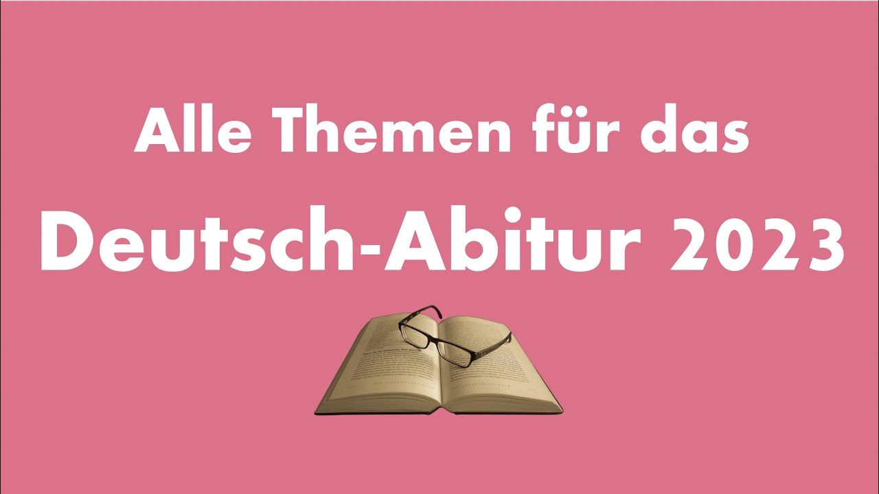 Deutsch Abitur Bayern 2023 Lösungen Themen für das DEUTSCH-ABITUR 2023 in einem Video! - NRW | Bayern