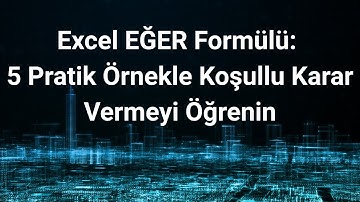 Excel EĞER Formülü: 5 Pratik Örnekle Koşullu Karar Vermeyi Öğrenin - Ömer BAĞCI