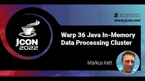 Warp 36 Java In Memory Data Processing Cluster | Markus Kett (EN)