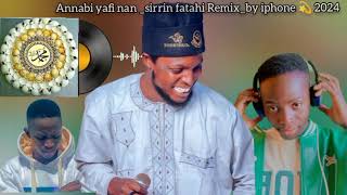 Annabi_yafi Nan _Sirrin_ Fatahi _Remix_by Dj iphone 💫_2024#vídeoviral #barhamagombe #sirrinfatahi