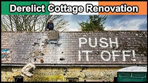 One Big Push | Irish Cottage Restoration Steps Up a Gear